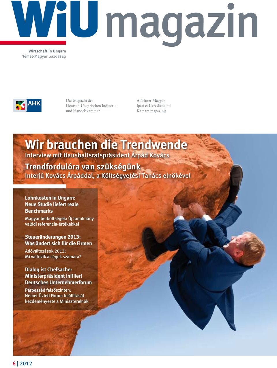 liefert reale Benchmarks Magyar bérköltségek: Új tanulmány valódi referencia-értékekkel Steueränderungen 2013: Was ändert sich für die Firmen Adóváltozások 2013: Mi változik a