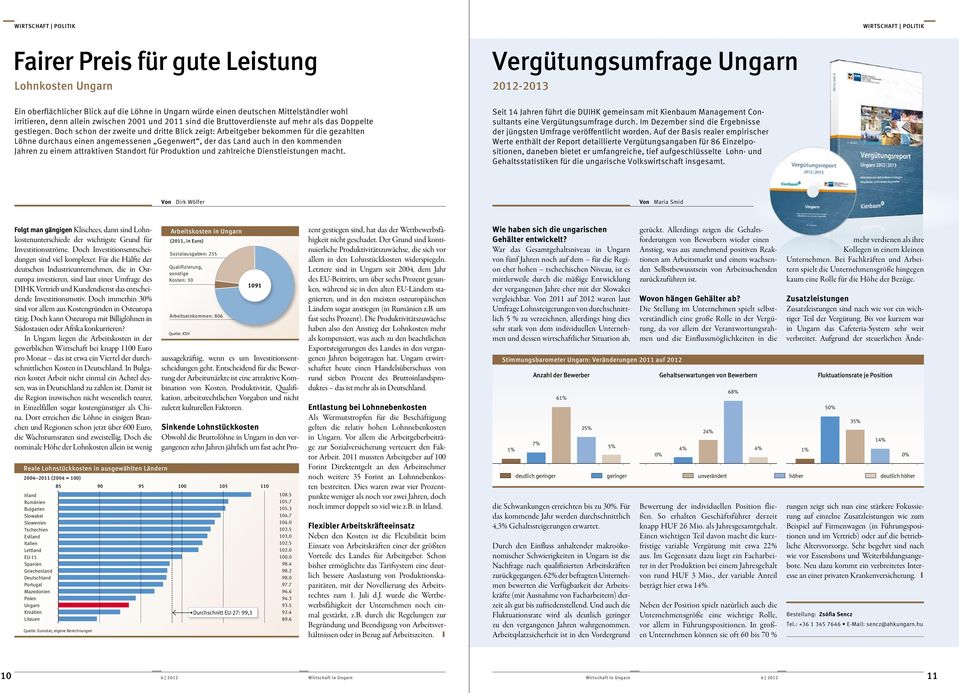 Doch schon der zweite und dritte Blick zeigt: Arbeitgeber bekommen für die gezahlten Löhne durchaus einen angemessenen Gegenwert, der das Land auch in den kommenden Jahren zu einem attraktiven
