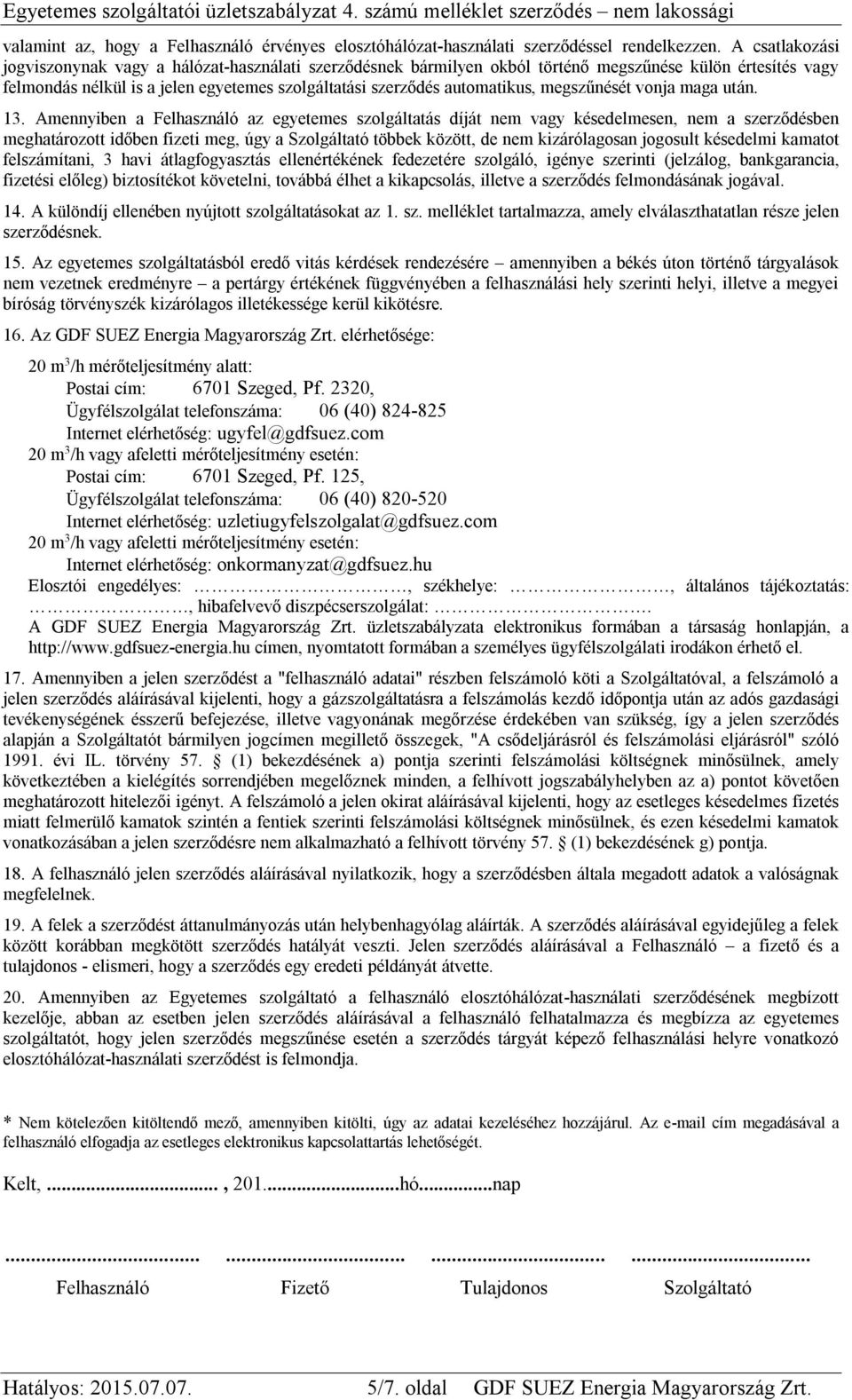 megszűnését vonja maga után. 13.