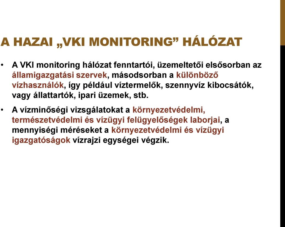 kibocsátók, vagy állattartók, ipari üzemek, stb.