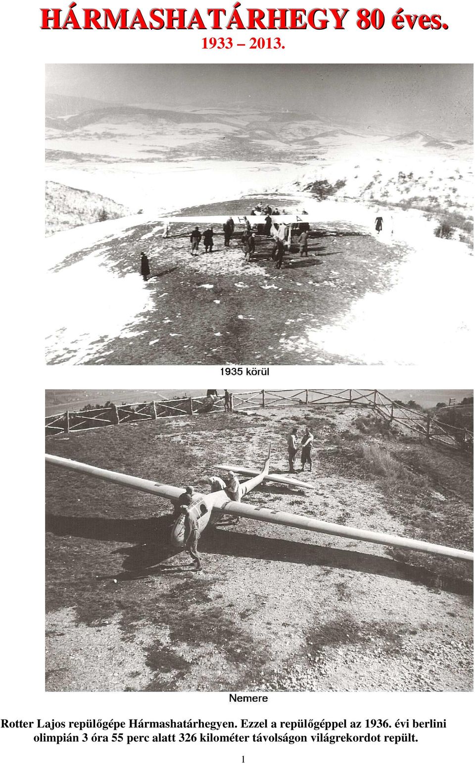 Ezzel a repülőgéppel az 1936.