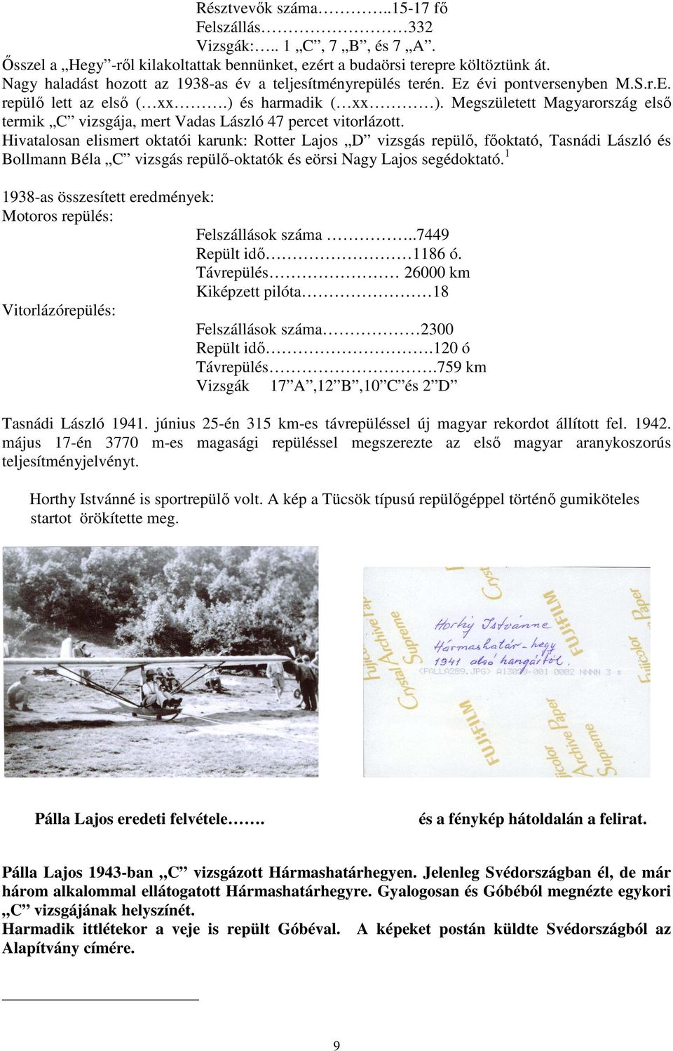Megszületett Magyarország első termik C vizsgája, mert Vadas László 47 percet vitorlázott.