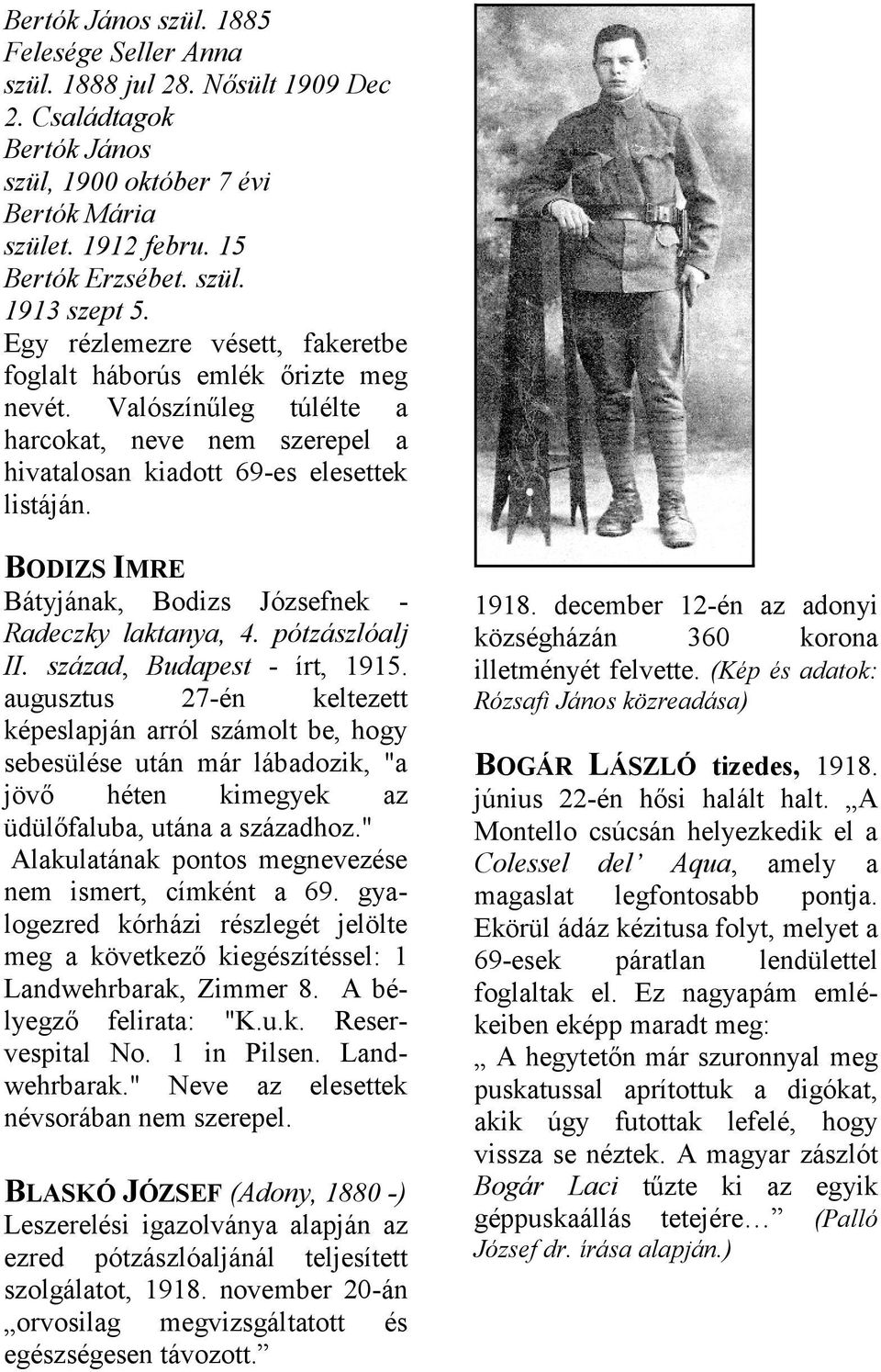 BODIZS IMRE Bátyjánk, Bodizs Józsefnek Rdeczky lktny, 4. pótzászlólj II. százd, Budpest - írt, 1915.