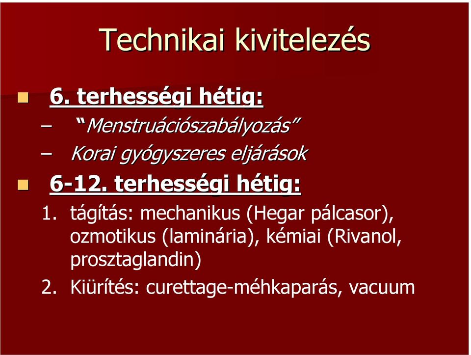 eljárások 6-12. terhességi hétig: 1.