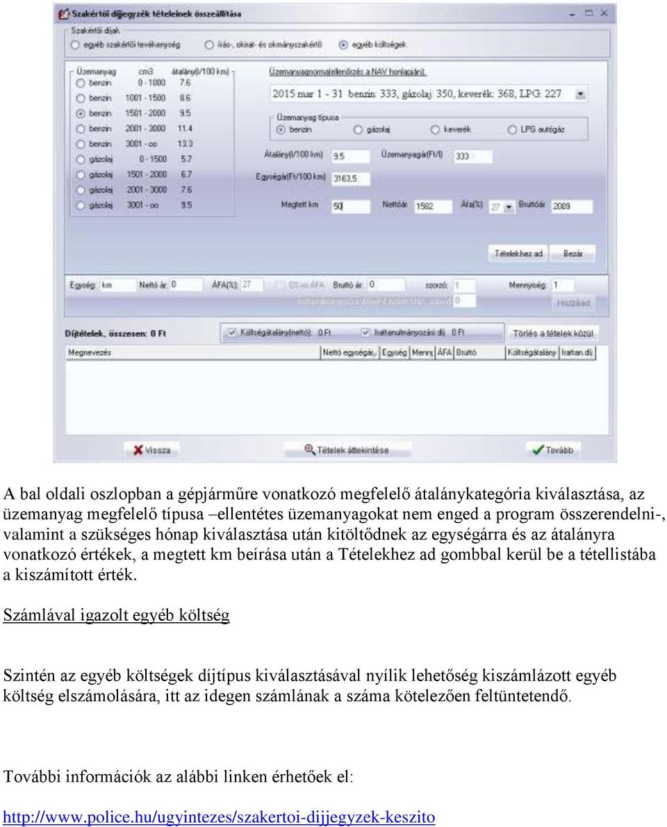 kerül be a tétellistába a kiszámított érték.