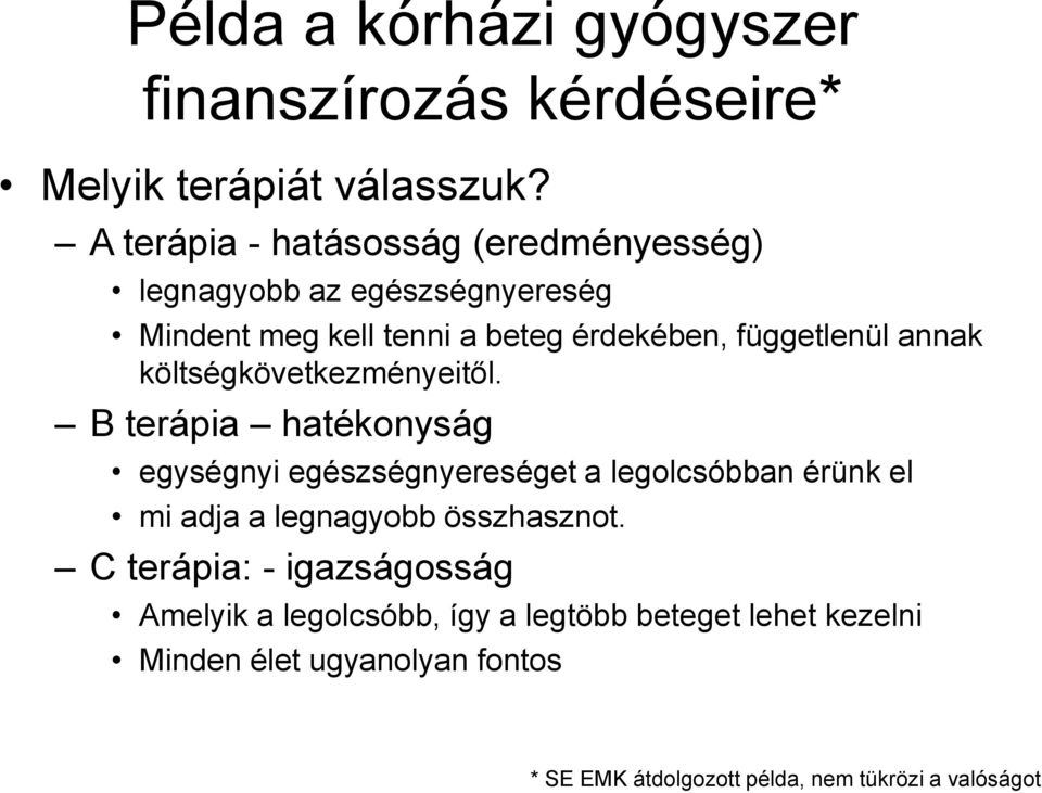 annak költségkövetkezményeitől.