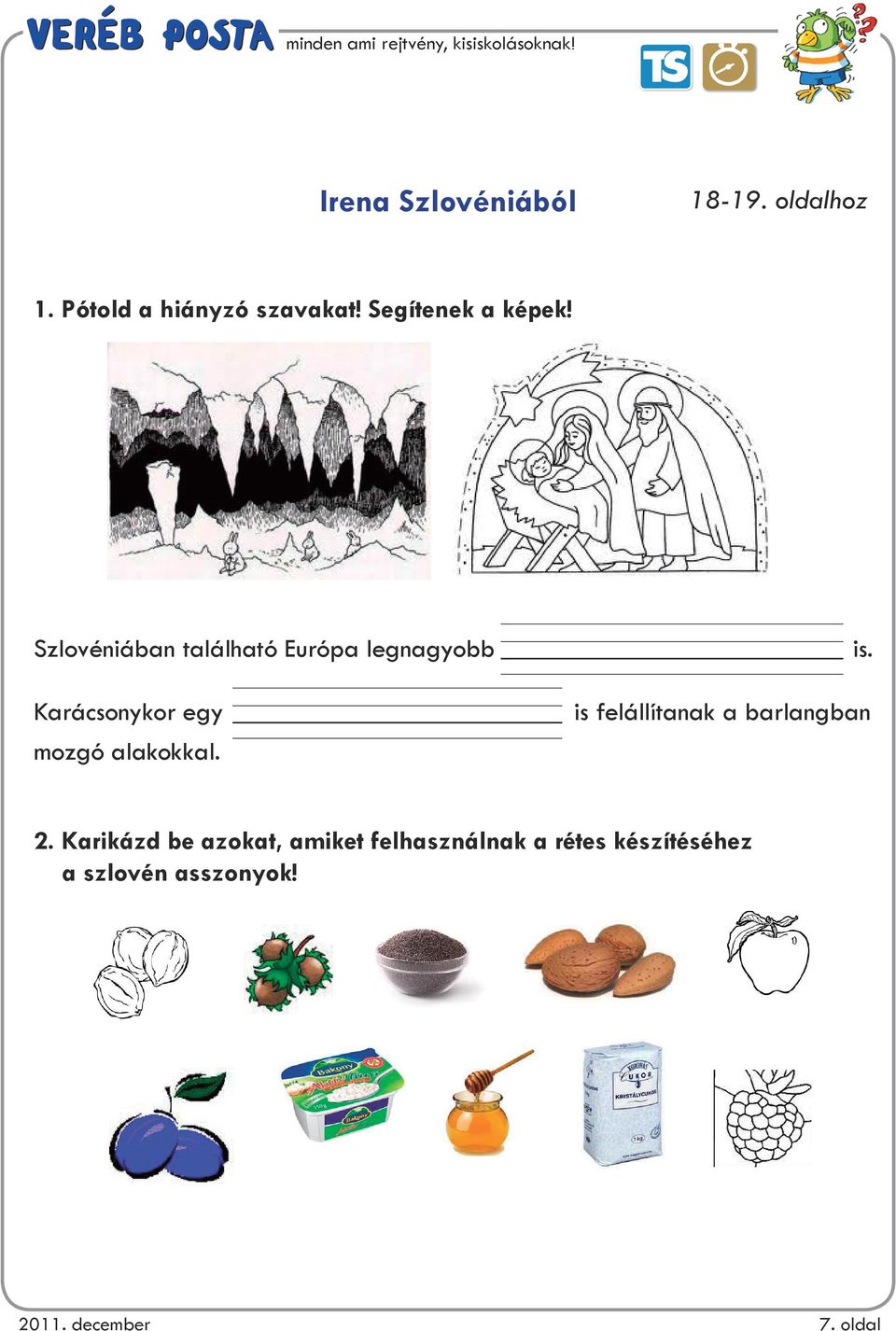 Szlovéniában található Európa legnagyobb Karácsonykor egy mozgó alakokkal. is.