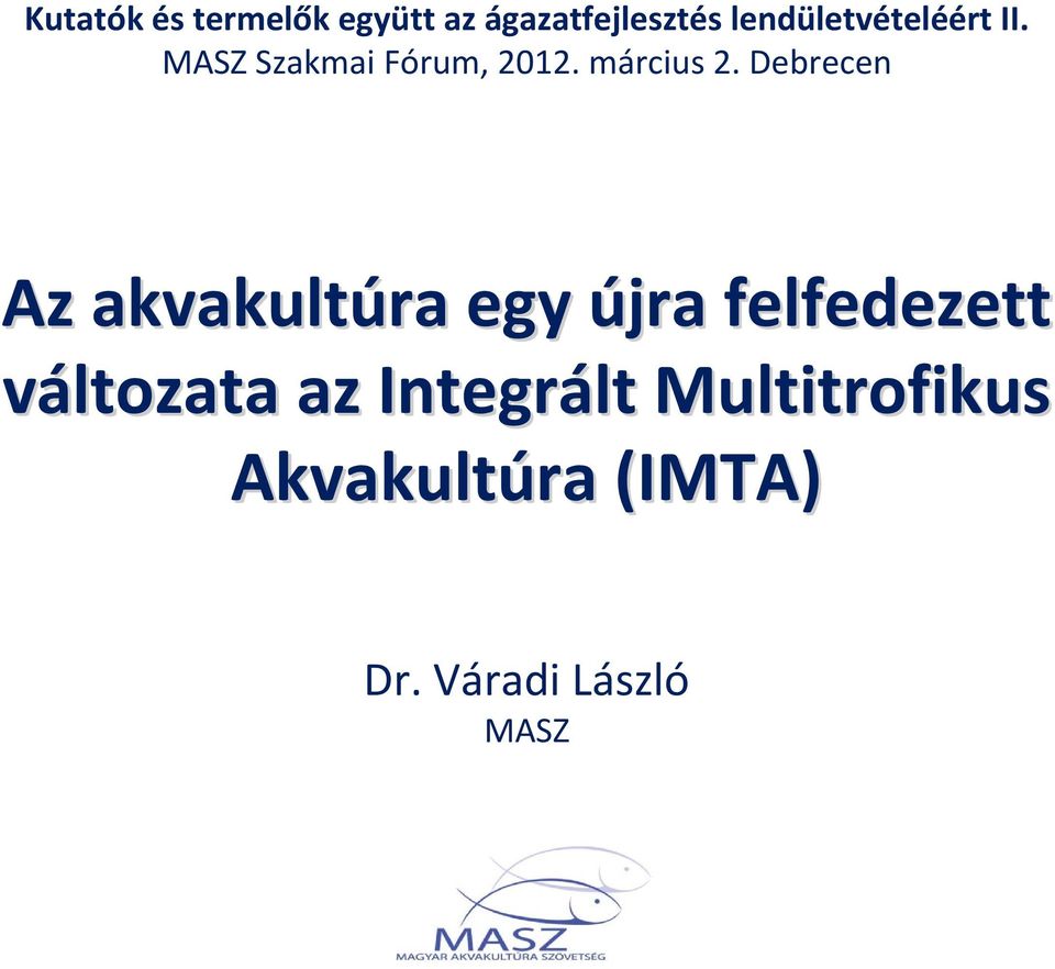 Az akvakultúra egy újra felfedezett változata az Integrált Multitrofikus  Akvakultúra (IMTA) - PDF Ingyenes letöltés