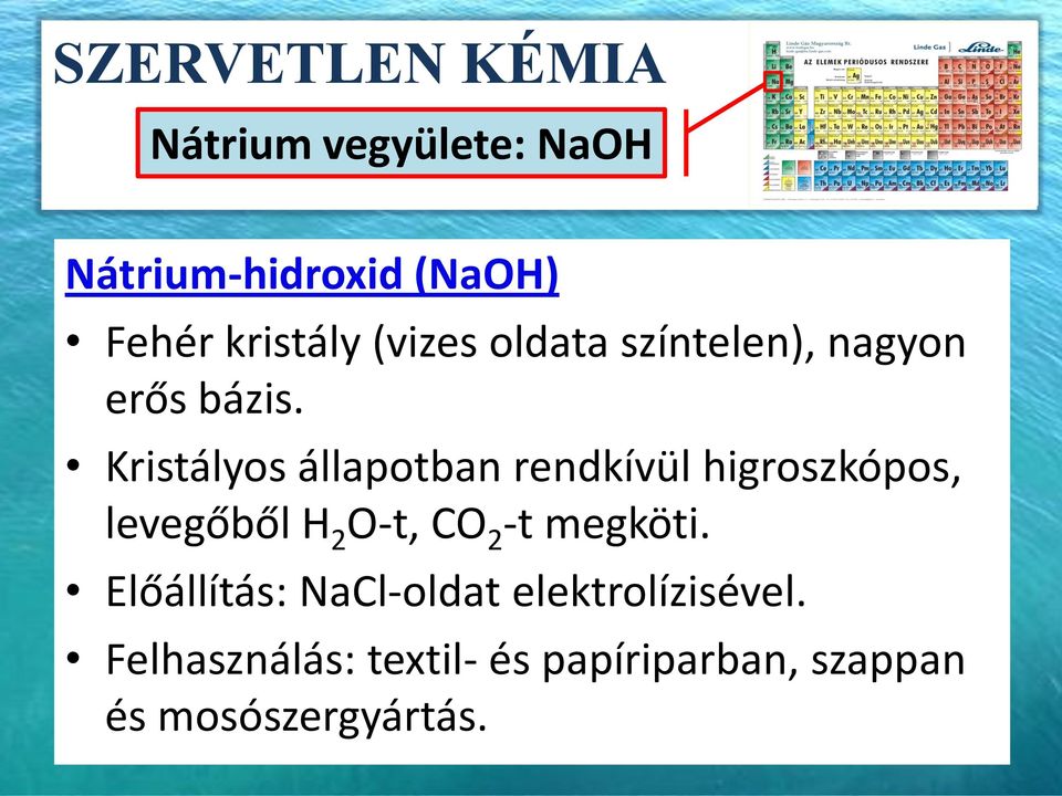Kristályos állapotban rendkívül higroszkópos, levegőből H 2 O-t, CO 2 -t
