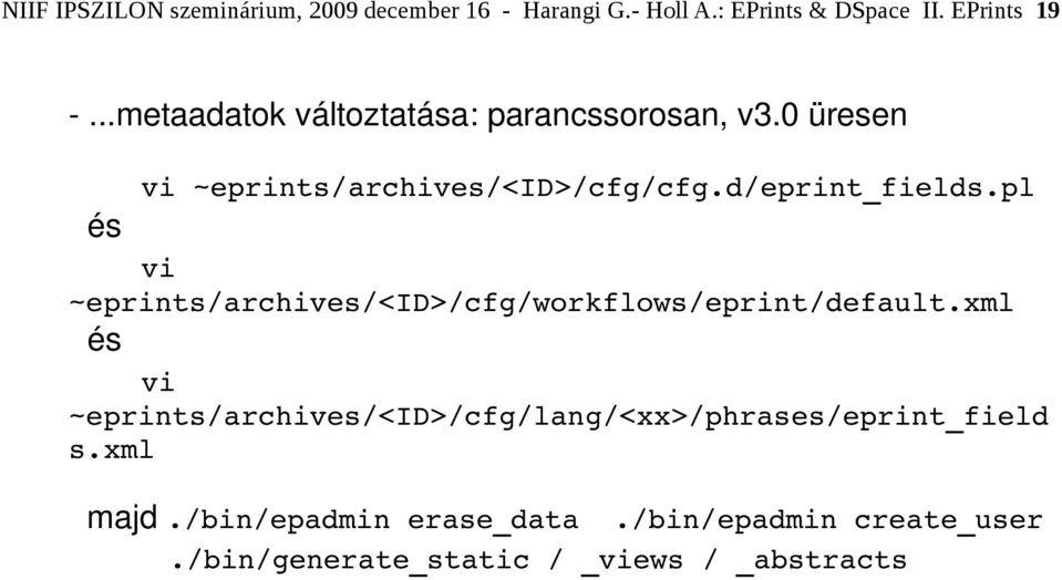 pl és vi ~eprints/archives/<id>/cfg/workflows/eprint/default.