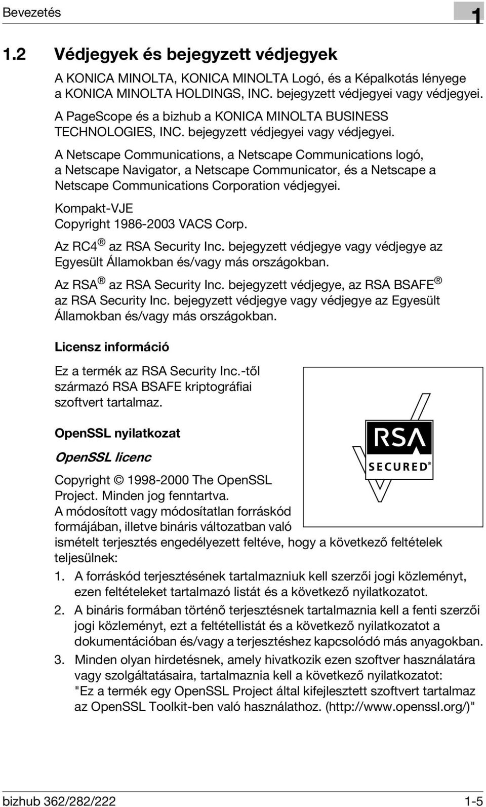 A Netscape Communications, a Netscape Communications logó, a Netscape Navigator, a Netscape Communicator, és a Netscape a Netscape Communications Corporation védjegyei.