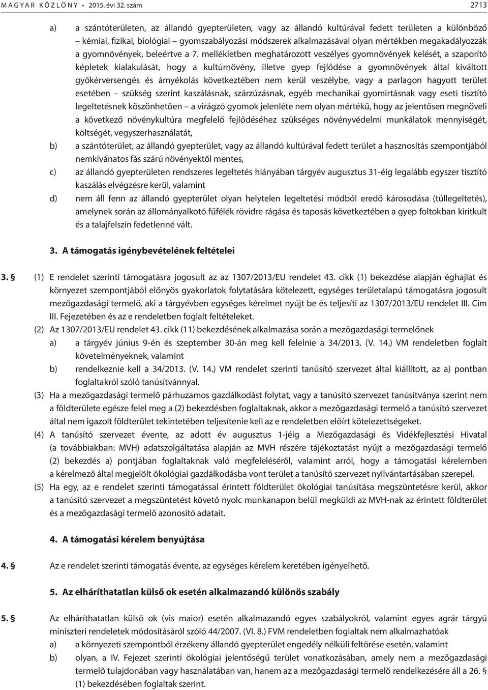 megakadályozzák a gyomnövények, beleértve a 7.