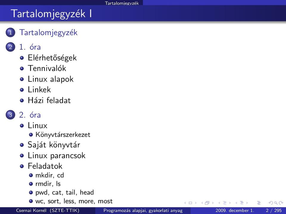 óra Linux Könyvtárszerkezet Saját könyvtár Linux parancsok Feladatok mkdir, cd rmdir,