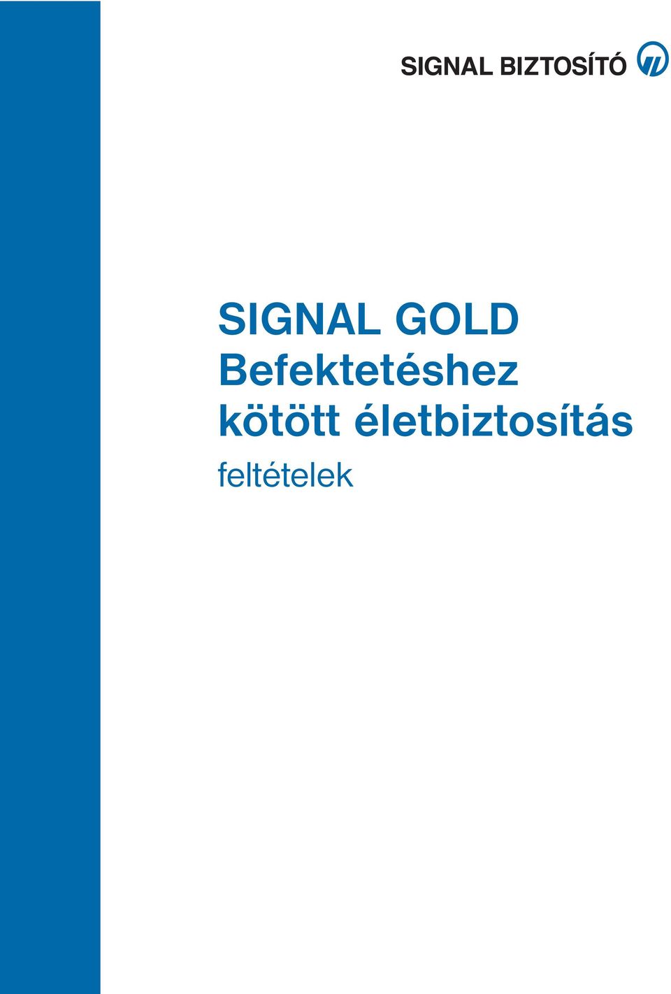SIGNAL GOLD Befektetéshez kötött életbiztosítás. feltételek - PDF Ingyenes  letöltés
