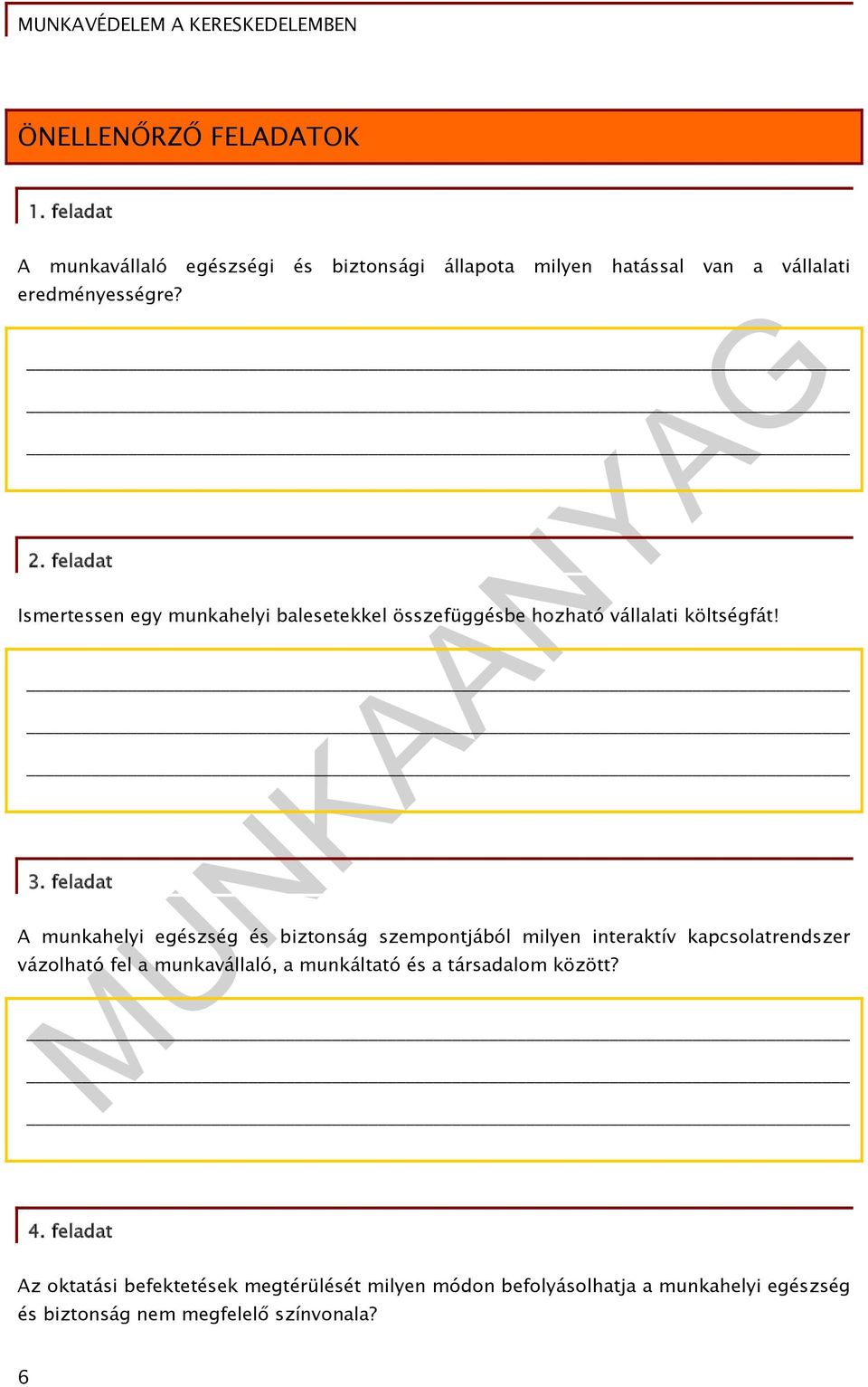 feladat A munkahelyi egészség és biztonság szempontjából milyen interaktív kapcsolatrendszer vázolható fel a munkavállaló, a