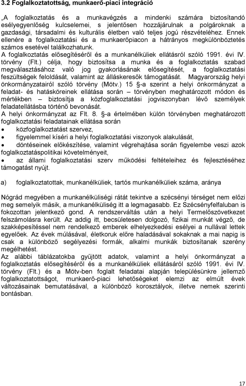 A foglalkoztatás elősegítéséről és a munkanélküliek ellátásról szóló 1991. évi IV. törvény (Flt.
