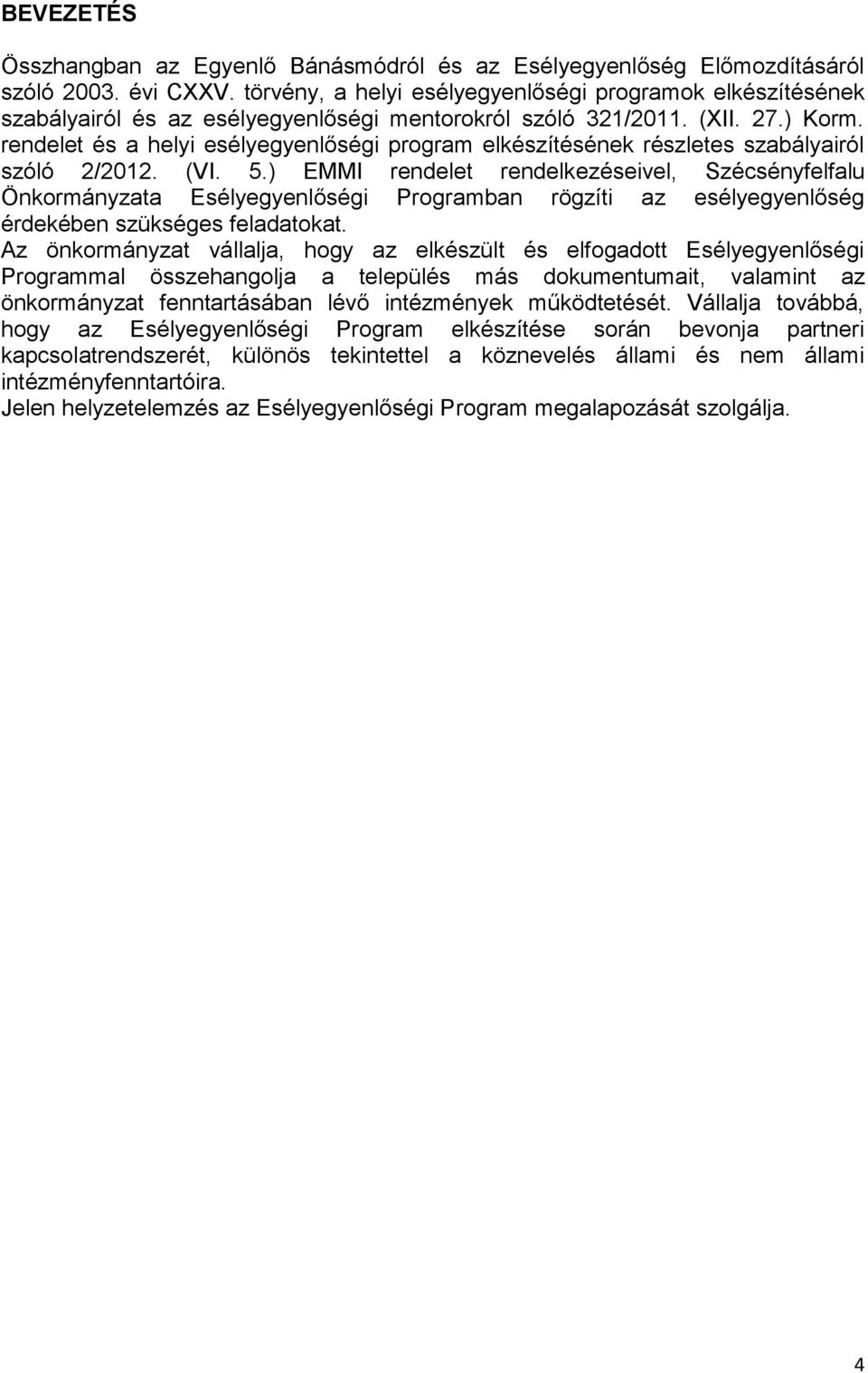 rendelet és a helyi esélyegyenlőségi program elkészítésének részletes szabályairól szóló 2/2012. (VI. 5.