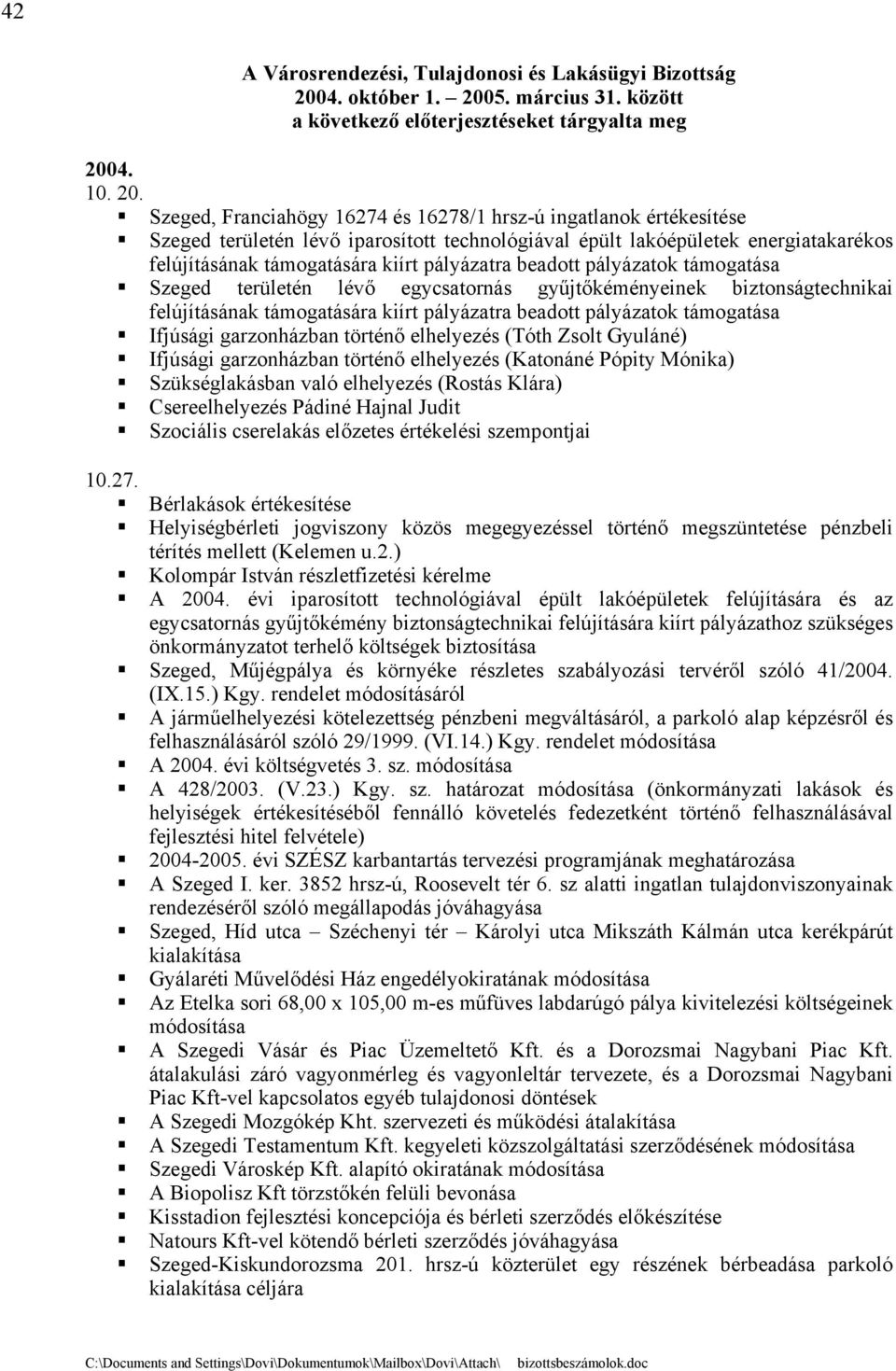 5. március 31. között a következő előterjesztéseket tárgyalta meg 200