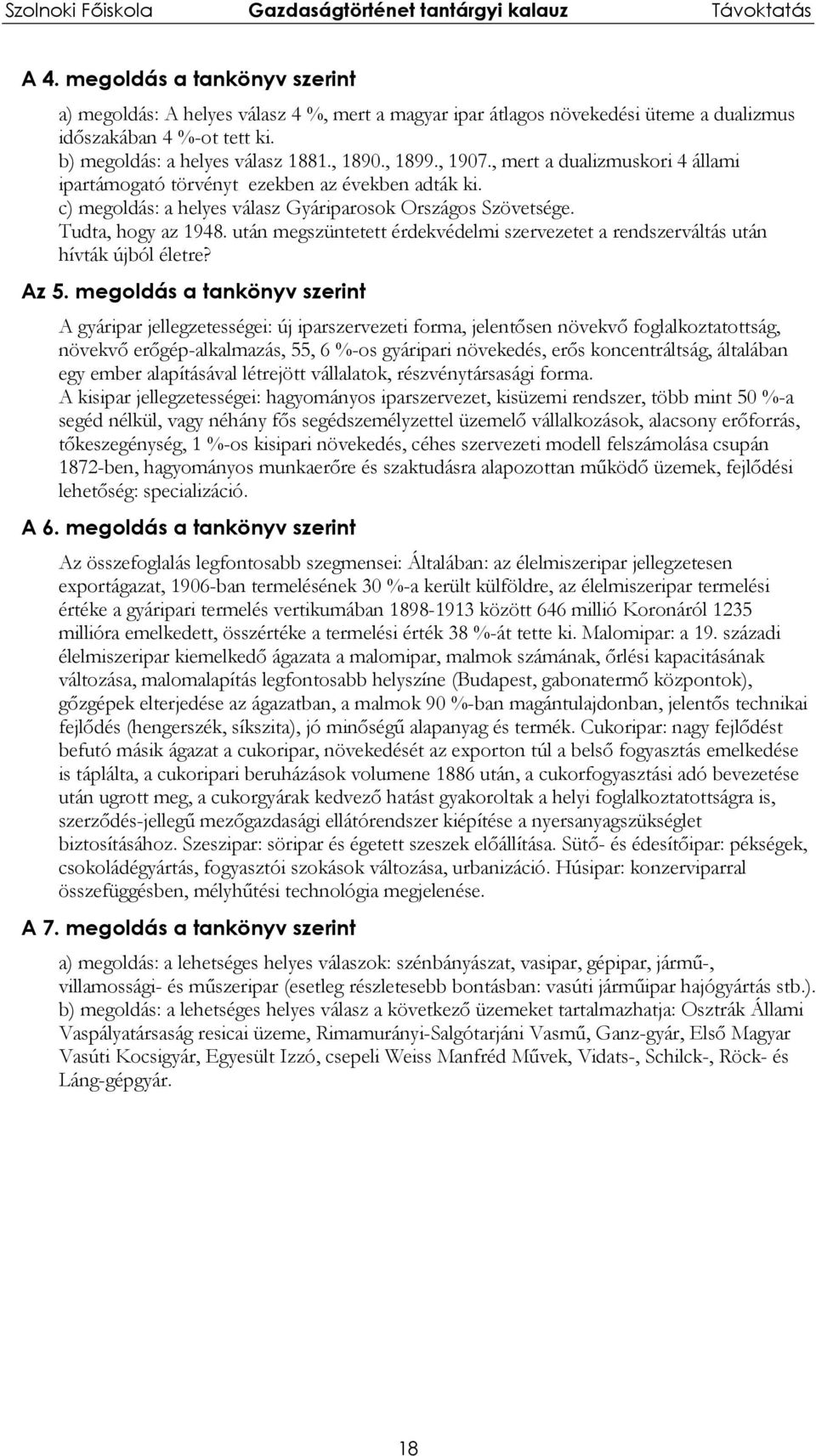 után megszüntetett érdekvédelmi szervezetet a rendszerváltás után hívták újból életre? Az 5.