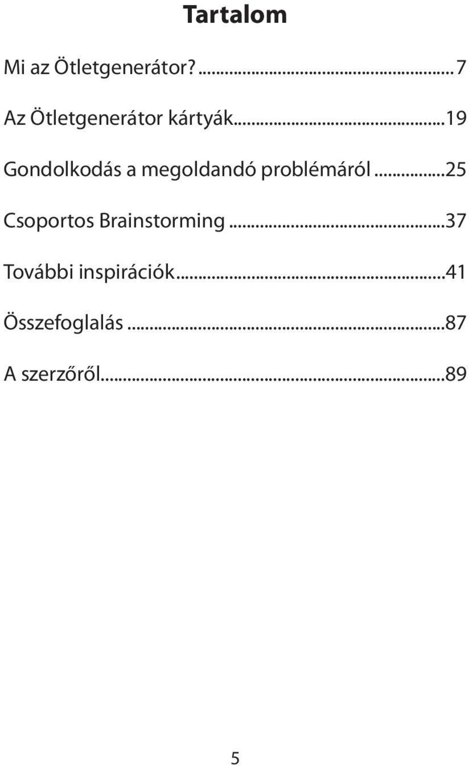 ..19 Gondolkodás a megoldandó problémáról.