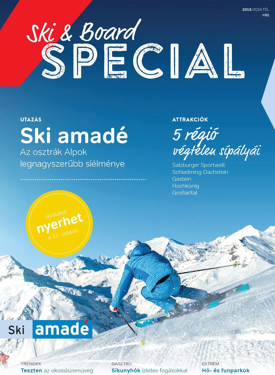 Schladming-Dachstein Gastein Hochkönig Großarltal síüdülést nyerhet a 12.