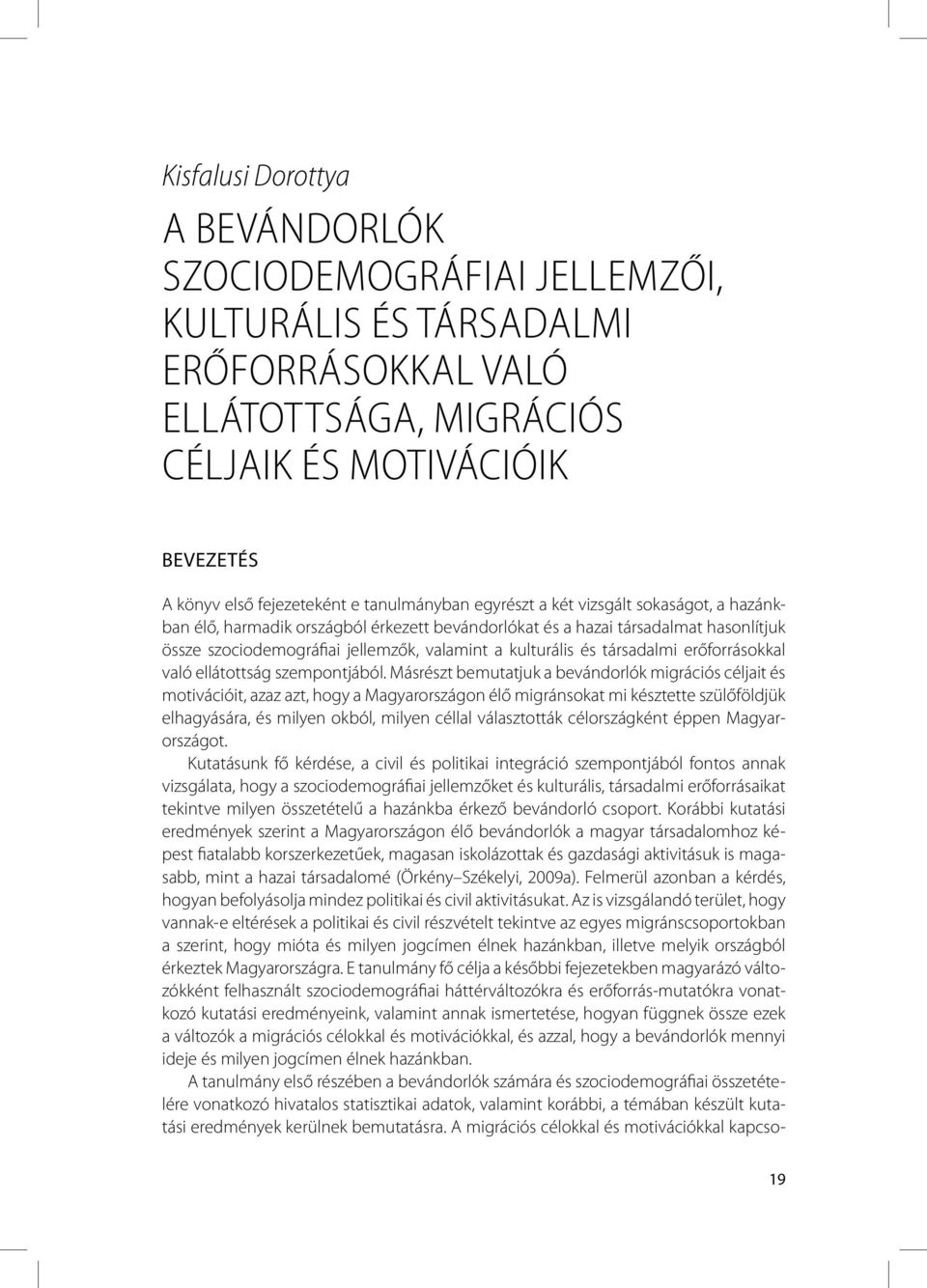 és társadalmi erőforrásokkal való ellátottság szempontjából.