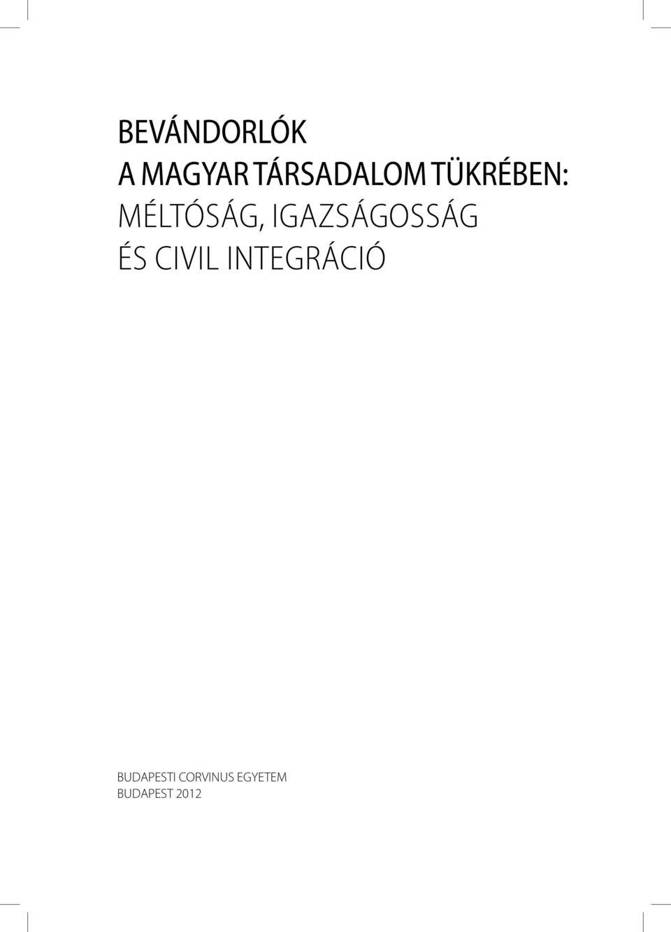 IGAZSÁGOSSÁG ÉS CIVIL