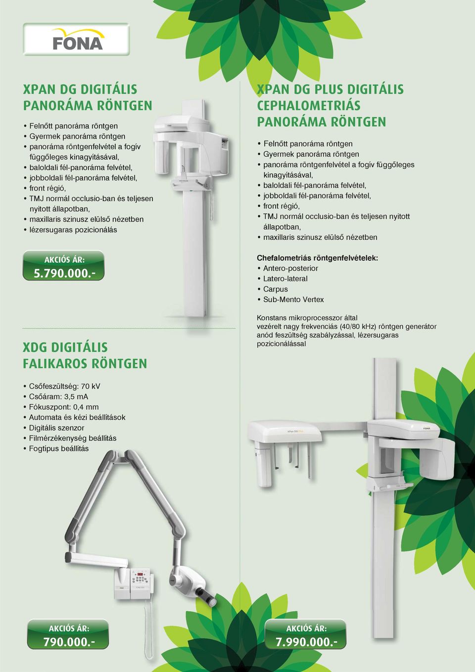 - XDG DIGITÁLIS FALIKAROS RÖNTGEN XPAN DG PLUS DIGITÁLIS CEPHALOMETRIÁS PANORÁMA RÖNTGEN Felnőtt panoráma röntgen Gyermek panoráma röntgen panoráma röntgenfelvétel a fogív függőleges kinagyításával,