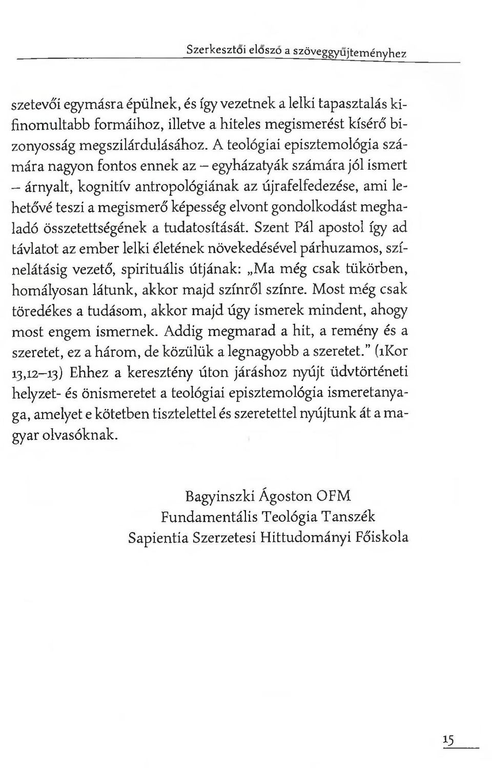 gondolkodást meghaladó összetettségének a tudatosítását.