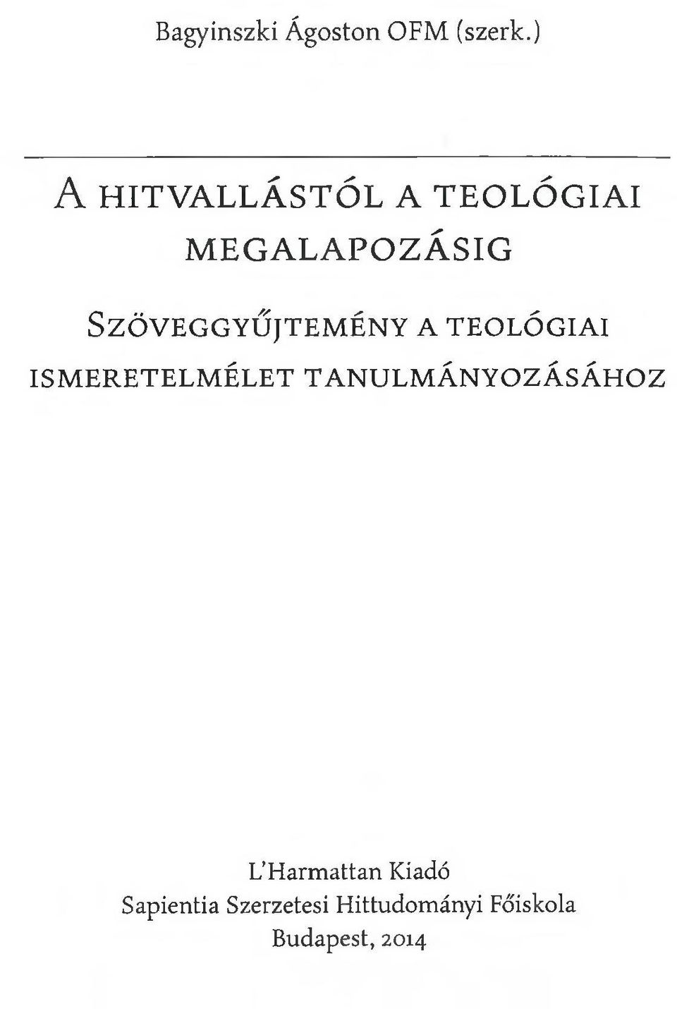 j t e m é n y a t e o l ó g i a i ISM ER ETELM ÉLET TAN U LM