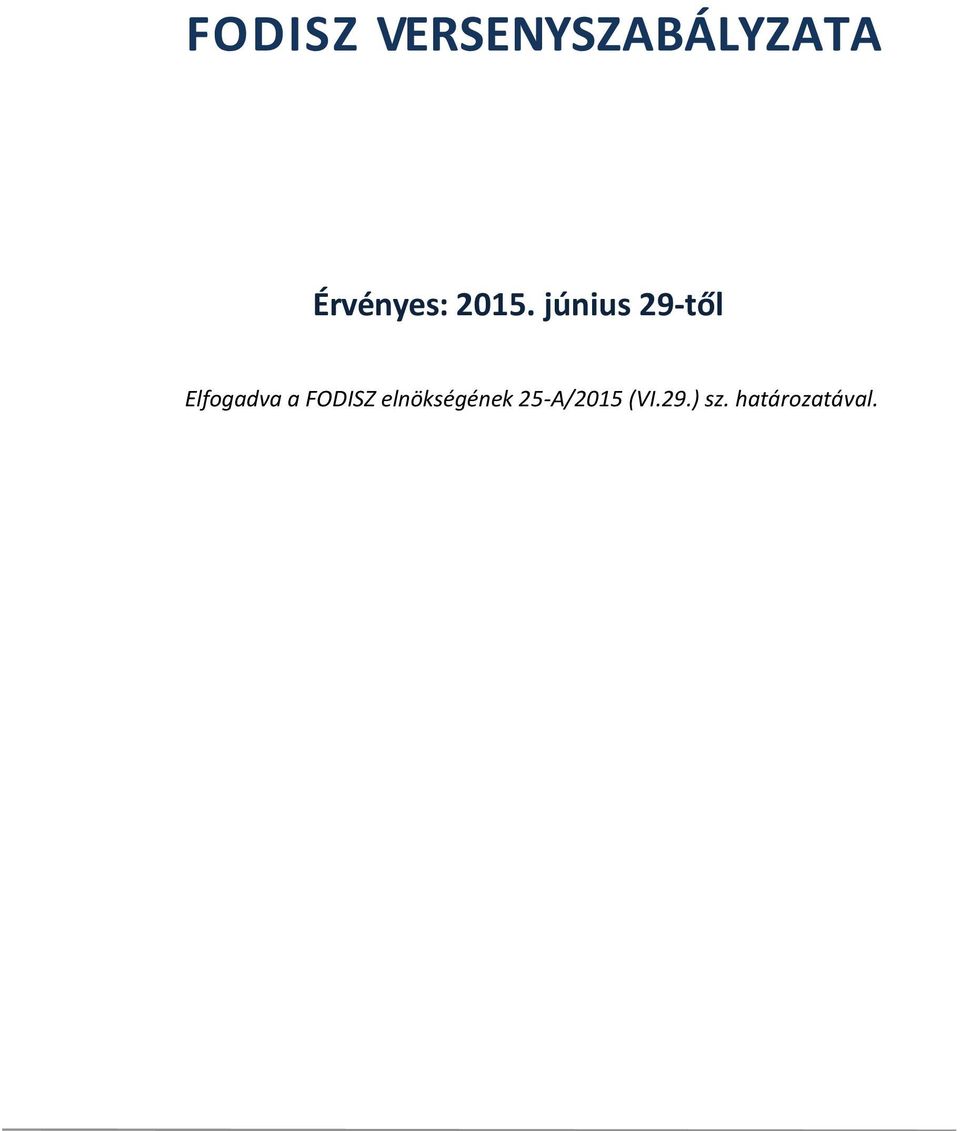 június 29-től Elfogadva a