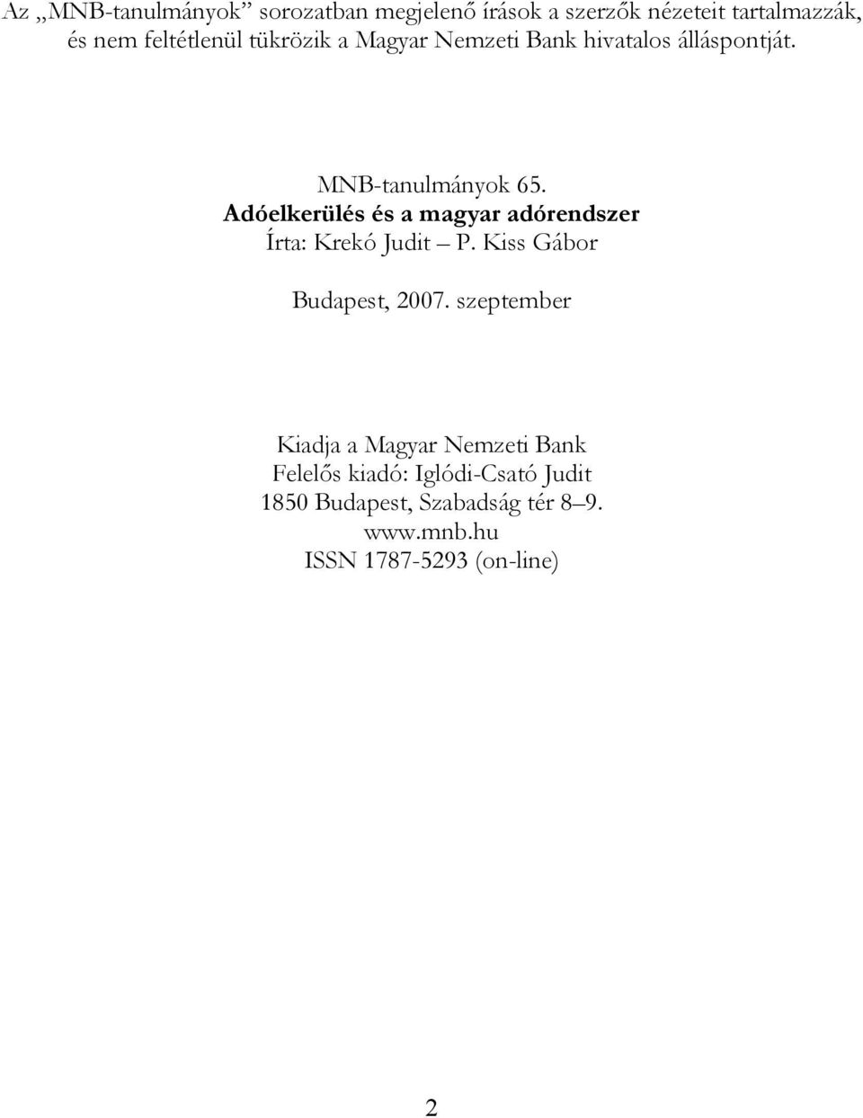 Adóelkerülés és a magyar adórendszer Írta: Krekó Judit P. Kiss Gábor Budapest, 2007.