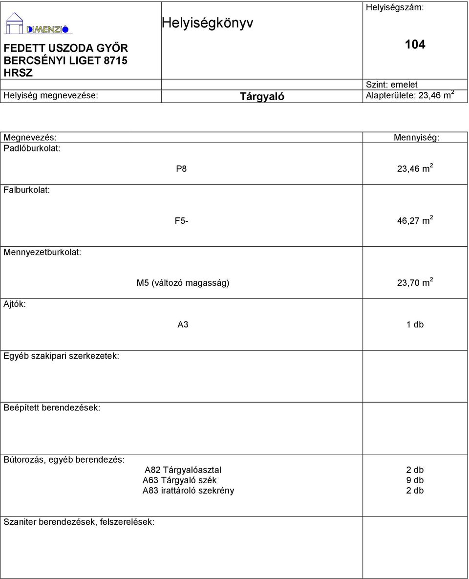 (változó magasság) 23,70 m 2 A3 A82