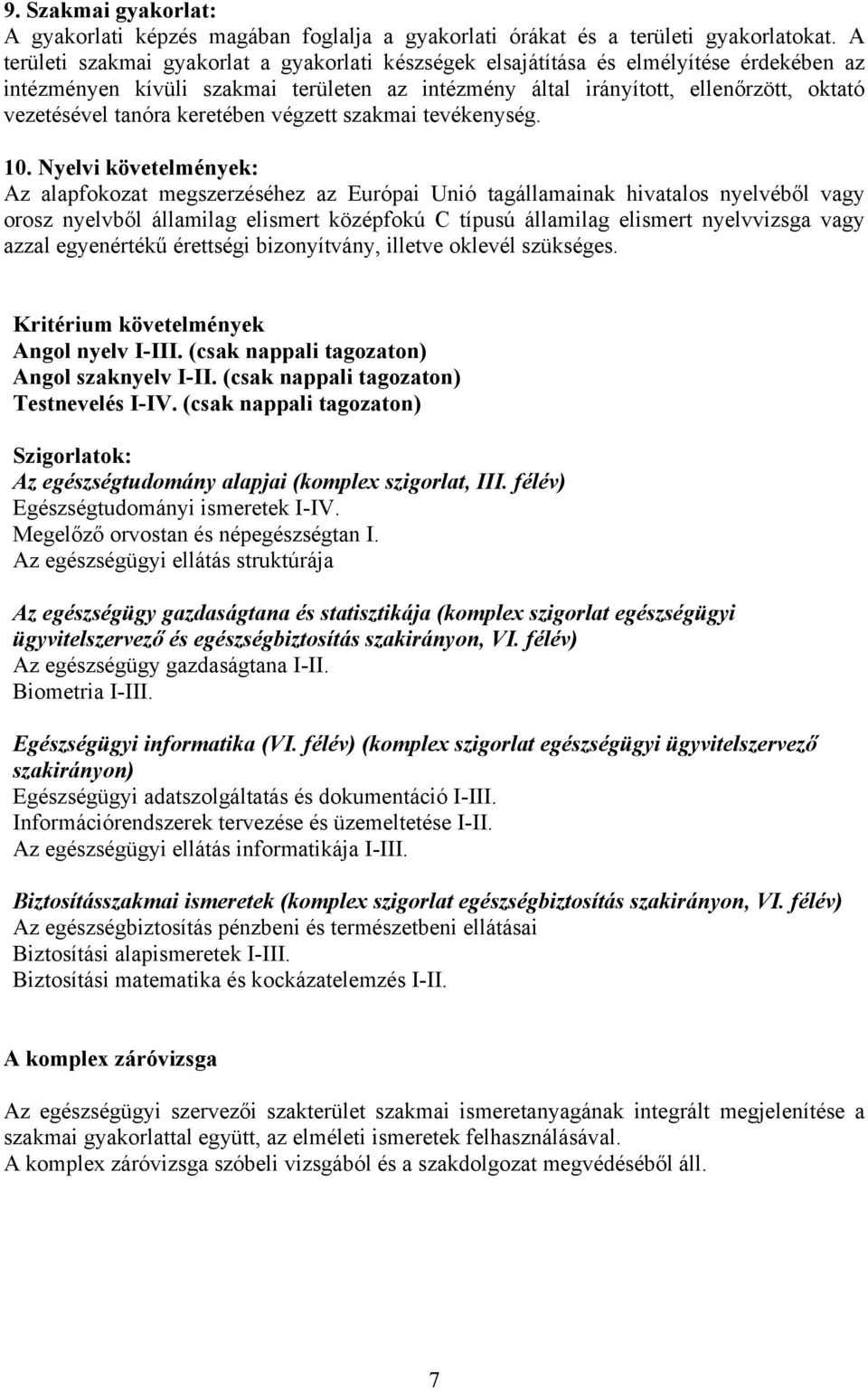 keretében végzett szakmai tevékenység. 10.