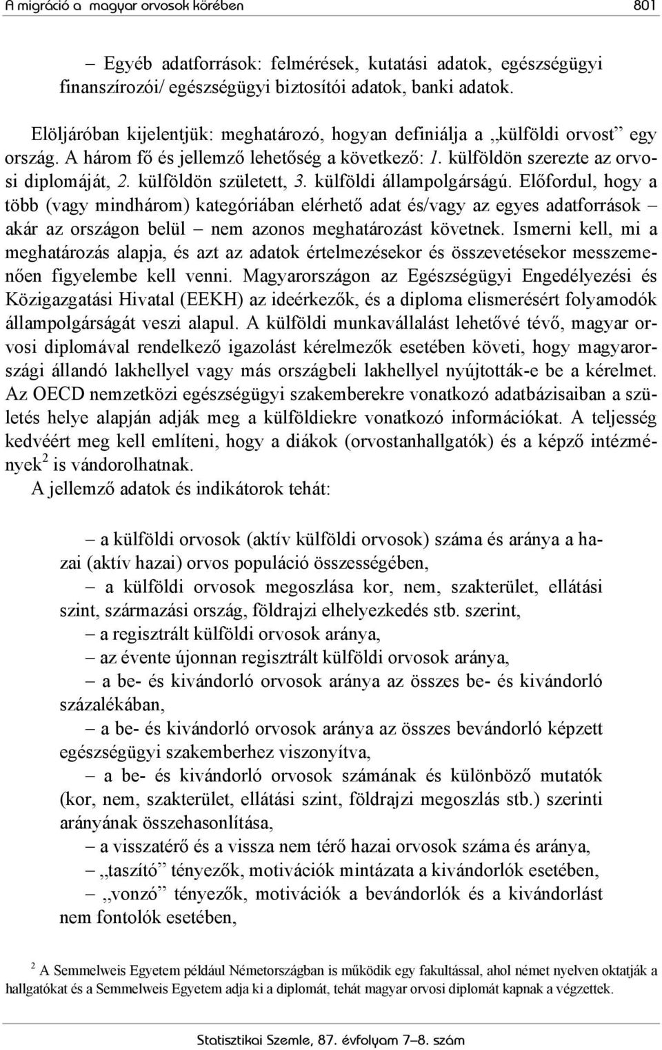külföldön született, 3. külföldi állampolgárságú.