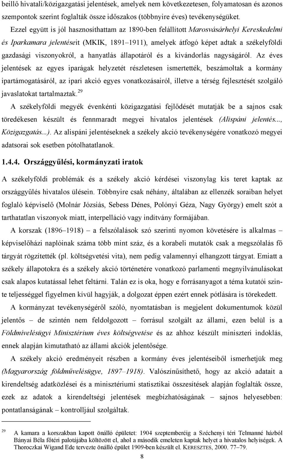 a hanyatlás állapotáról és a kivándorlás nagyságáról.