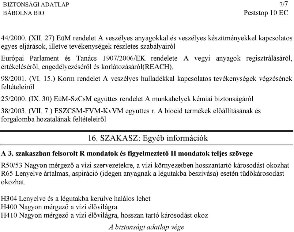 vegyi anyagok regisztrálásáról, értékeléséről, engedélyezéséről és korlátozásáról(reach), 98/2001. (VI. 15.