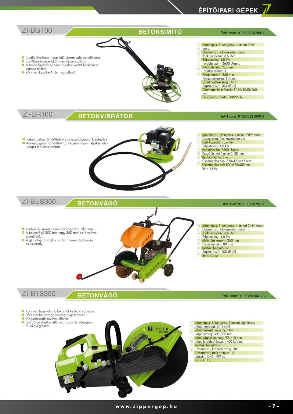 Motortípus: 1 hengeres, 4 ütemű OHV motor Üzemanyag: ólommentes benzin Tank kapacitás: 3,6 liter Teljesítmény: 4,8 kw Fordulatszám: 3600 U/perc Rotor átmérő: 920 mm Lapátok száma: 4 Penge hossza: 350