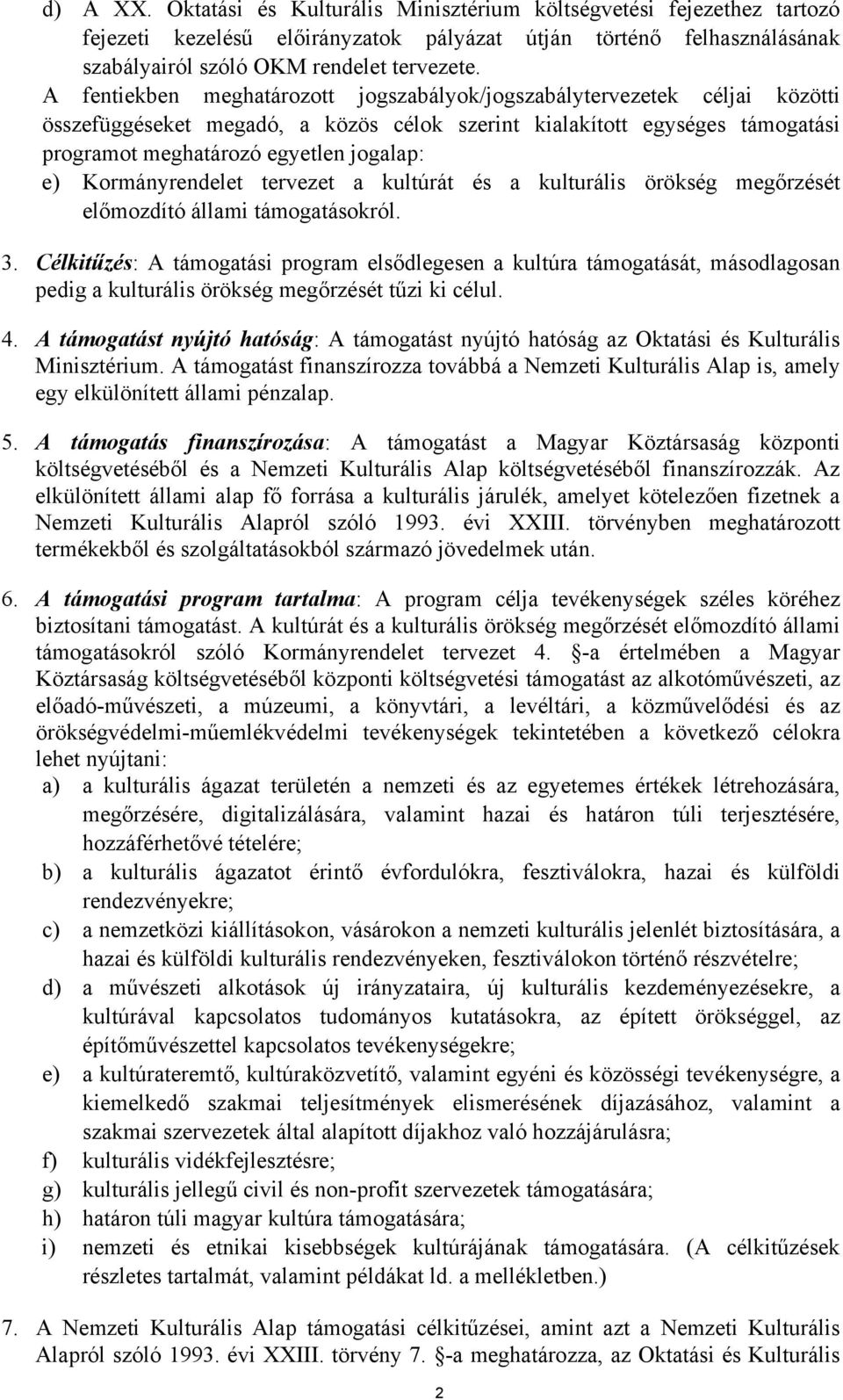 Kormányrendelet tervezet a kultúrát és a kulturális örökség megőrzését előmozdító állami támogatásokról. 3.