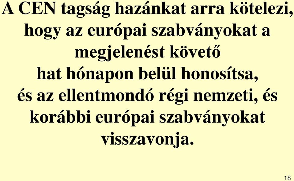 hónapon belül honosítsa, és az ellentmondó régi