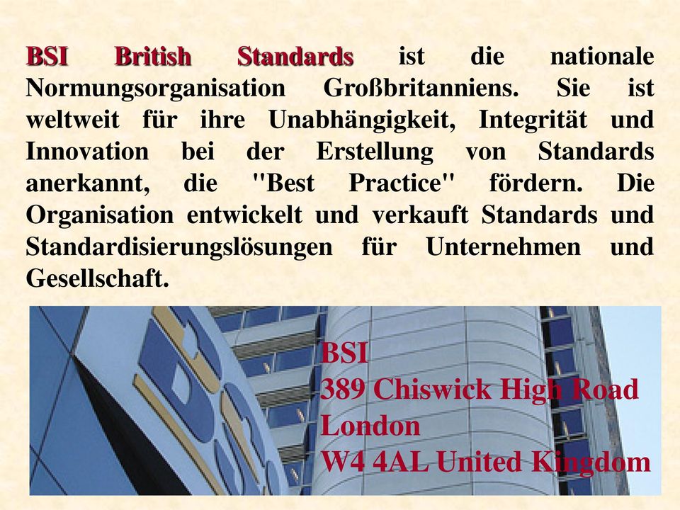 Standards anerkannt, die "Best Practice" fördern.