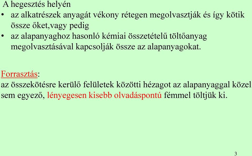 kapcsolják össze az alapanyagokat.