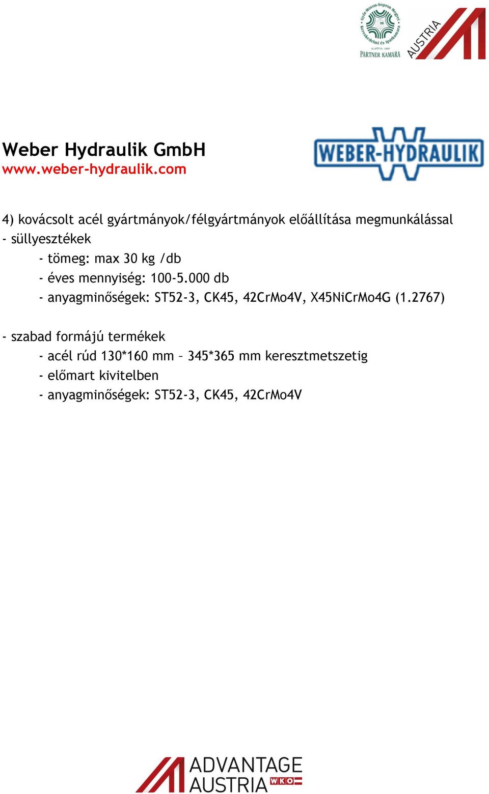 tömeg: max 30 kg /db - éves mennyiség: 100-5.