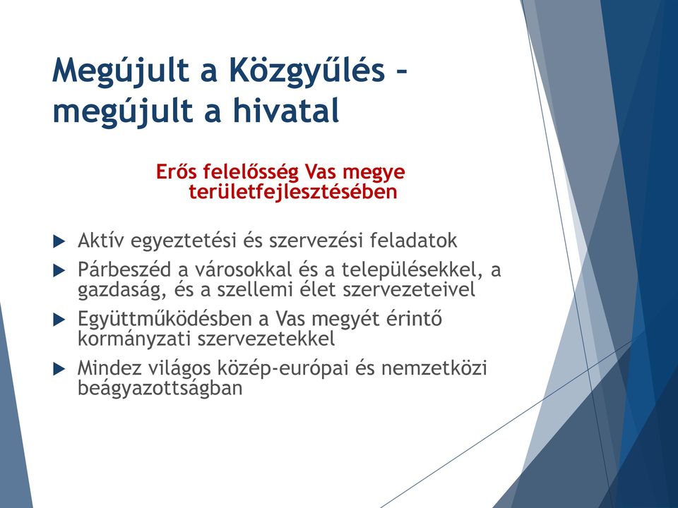 városokkal és a településekkel, a gazdaság, és a szellemi élet szervezeteivel