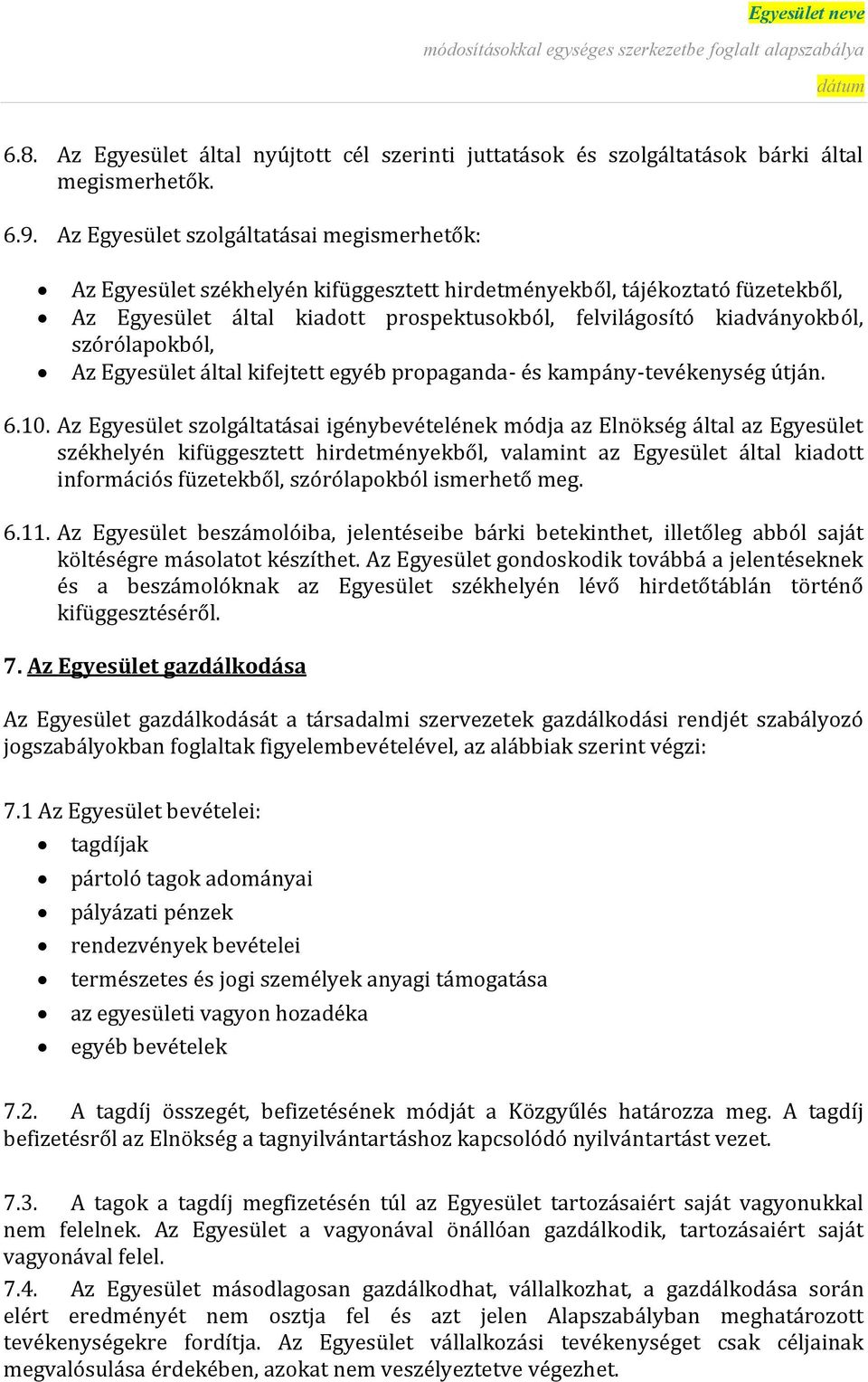 szórólapokból, Az Egyesület által kifejtett egyéb propaganda- és kampány-tevékenység útján. 6.10.