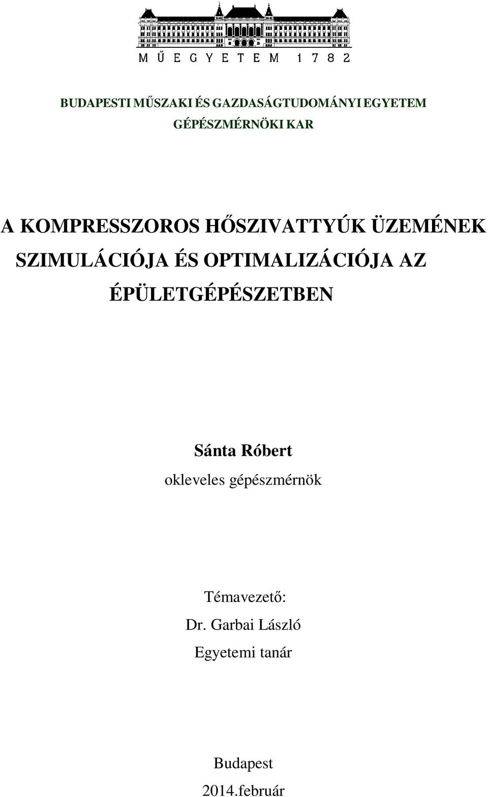 OPTIMALIZÁCIÓJA AZ ÉPÜLETGÉPÉSZETBEN Sánta Róbert okleveles