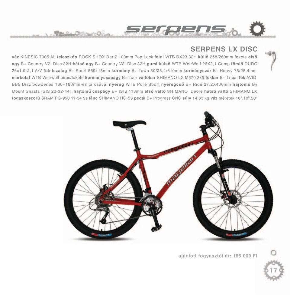 kormánycsapágy B+ Tour váltókar SHIMANO LX M570 3x9 fékkar B+ Tribal fék AVID BB5 Disc bowdenes 160+160mm-es tárcsával nyereg WTB Pure Sport nyeregcs B+ Ride 27,2X400mm hajtóm B+ Mount Shasta ISIS