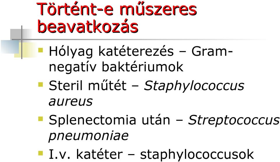 műtét Staphylococcus aureus Splenectomia után