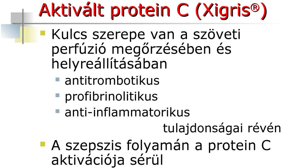 antitrombotikus profibrinolitikus anti-inflammatorikus