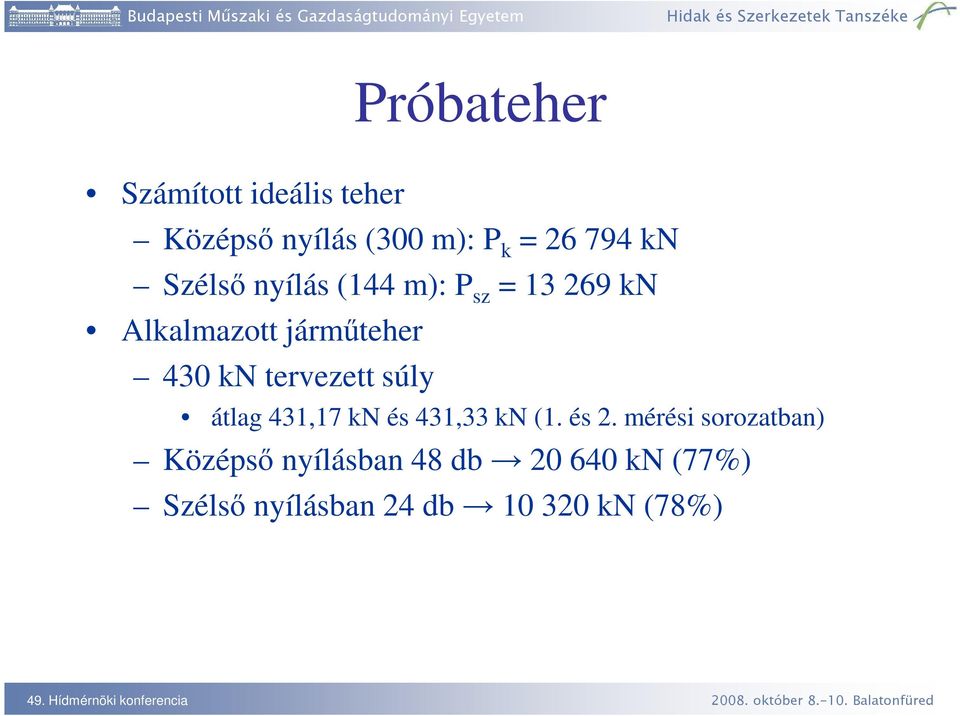tervezett súly átlag 431,17 kn és 431,33 kn (1. és 2.